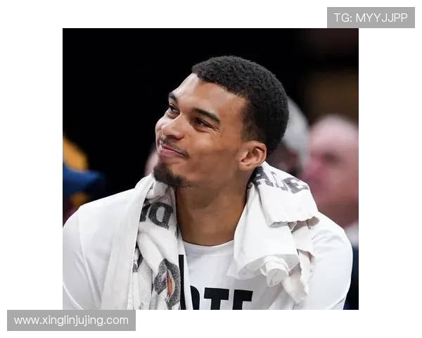 文班亚马22岁锁定超巨未来路